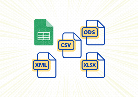 Google Spreadsheets - XLSX - CSV - ODS - XML - JSON